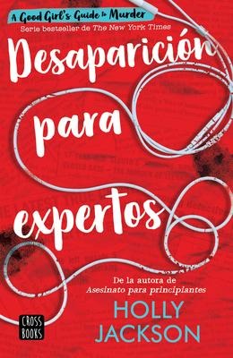 Desaparición Para Expertos / Good Girl, Bad Blood - Holly Jackson