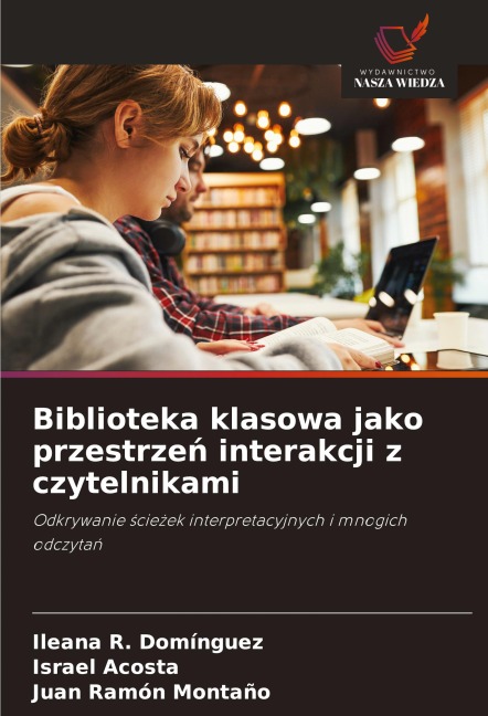 Biblioteka klasowa jako przestrze¿ interakcji z czytelnikami - Ileana R. Domínguez, Israel Acosta, Juan Ramón Montaño