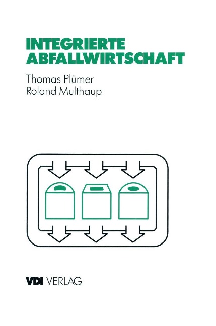 Integrierte Abfallwirtschaft - Thomas Plümer, Roland Multhaup