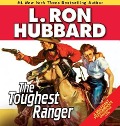 Cover-Bild zum Titel 'The Toughest Ranger' von 'L Ron Hubbard'