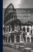 Cover-Bild zum Titel 'Cornelii Taciti Historiarum Libri I Et Ii.' von 'Cornelius Tacitus'