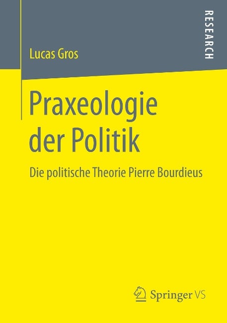 Praxeologie der Politik - Lucas Gros