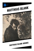 Cover-Bild zum Titel 'Matthias Blank-Krimis' von 'Matthias Blank'