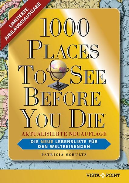 1000 Places To See Before You Die - Limitierte überarbeitete Jubiläumsausgabe - Patricia Schultz