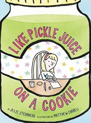 Like Pickle Juice on a Cookie - Julie Sternberg