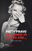 Cover-Bild zum Titel 'La cambio io la vita che... Tutta la mia storia' von 'Patty Pravo'