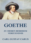 Cover-Bild zum Titel 'Goethe, zu dessen besserem Verständnis' von 'Carl Gustav Carus'