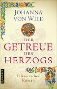 Cover-Bild zum Titel 'Der Getreue des Herzogs' von 'Johanna von Wild'