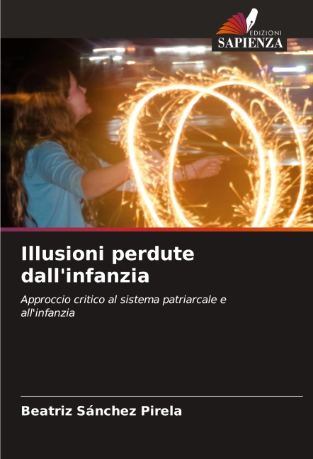 Illusioni perdute dall'infanzia - Beatriz Sánchez Pirela