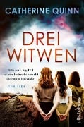 Cover-Bild zum Titel 'Drei Witwen' von 'Catherine Quinn'