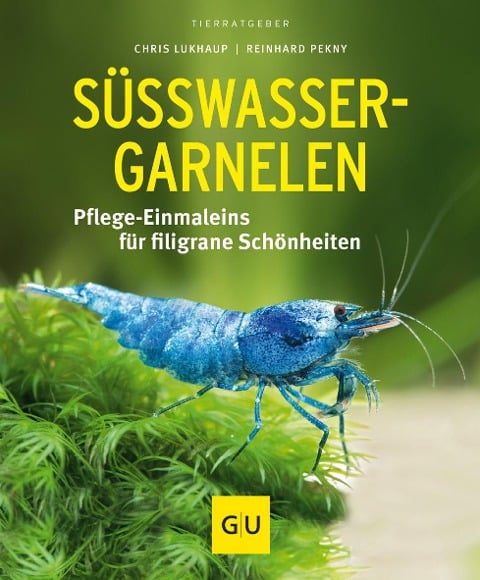 Süßwasser-Garnelen - Reinhard Pekny, Chris Lukhaup