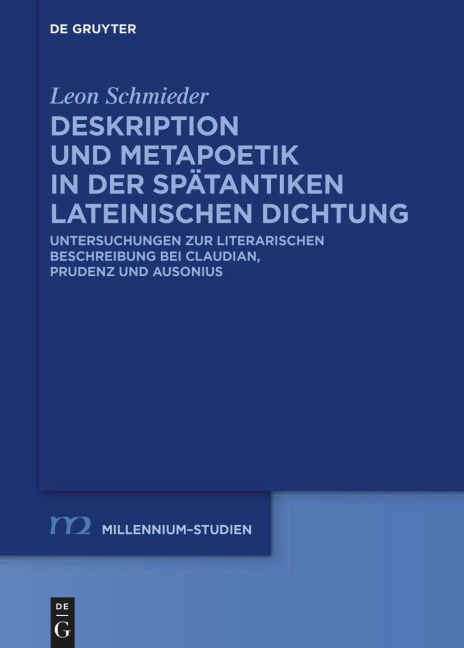 Deskription und Metapoetik in der spätantiken lateinischen Dichtung - Leon Schmieder