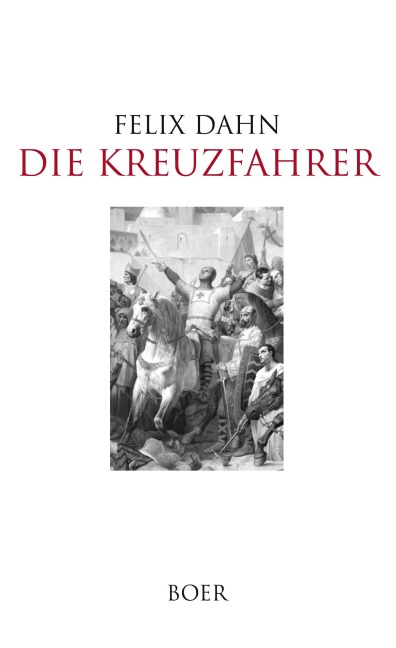 Die Kreuzfahrer - Felix Dahn