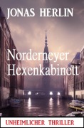 Cover-Bild zum Titel 'Norderneyer Hexenkabinett: Unheimlicher Thriller' von 'Jonas Herlin'