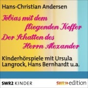 Cover-Bild zum Titel 'Tobias mit dem fliegenden Koffer/Der Schatten des Herrn Alexander' von 'Hans Christian Andersen'