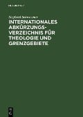 Cover-Bild zum Titel 'Internationales Abkürzungsverzeichnis für Theologie und Grenzgebiete' von 'Siegfried M. Schwertner'