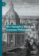 Cover-Bild zum Titel 'Mrs Humphry Ward and Greenian Philosophy' von 'Helen Loader'