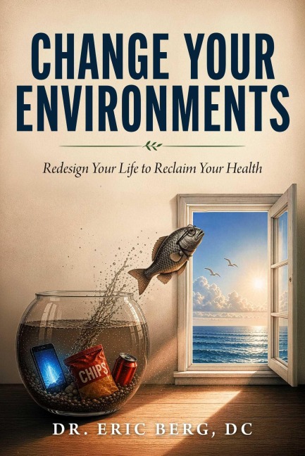 Change Your Environments - Eric Berg