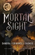 Cover-Bild zum Titel 'Mortal Sight' von 'Sandra Fernandez Rhoads'