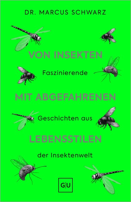 Von Insekten mit abgefahrenen Lebensstilen - Marcus Schwarz