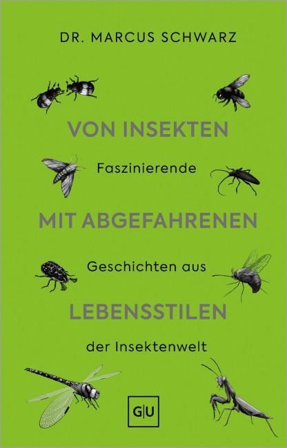 Von Insekten mit abgefahrenen Lebensstilen - Marcus Schwarz