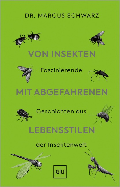 Von Insekten mit abgefahrenen Lebensstilen - Marcus Schwarz