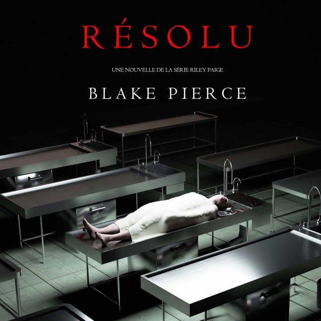 Résolu (Une nouvelle Riley Paige) - Blake Pierce