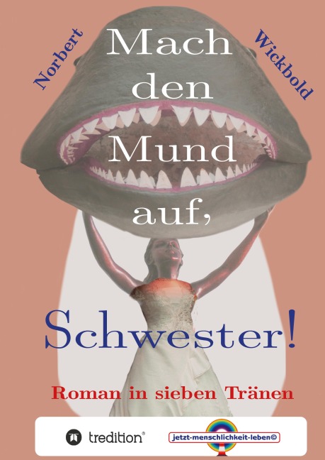 Mach den Mund auf, Schwester! - Norbert Wickbold