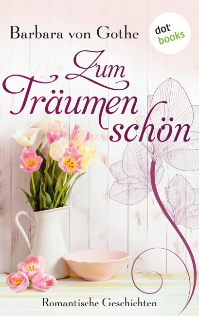 Zum Träumen schön - Barbara Gothe