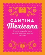 Cover-Bild zum Titel 'Cantina Mexicana' von 'Ryland Peters & Small'