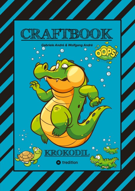 CRAFTBOOK - STARKE AUSMALMOTIVE - ALLIGATOR - KAIMAN - KROKODIL -KNIFFLIGE RÄTSEL UND AUFGABEN - WISSENSWERTES - TUTORIAL - NACHZEICHNEN - Gabriele André, Wolfgang André CRAFTBOOK - STARKE AUSMALMOTIVE - ALLIGATOR - KAIMAN - KROKODIL -KNIFFLIGE RÄTSEL UND AUFGABEN - WISSENSWERTES - TUTORIAL - NACHZEICHNEN - Gabriele André, Wolfgang André