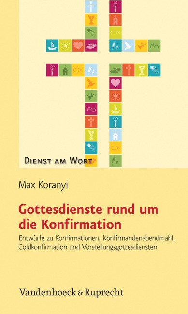 Gottesdienste rund um die Konfirmation - Max Koranyi