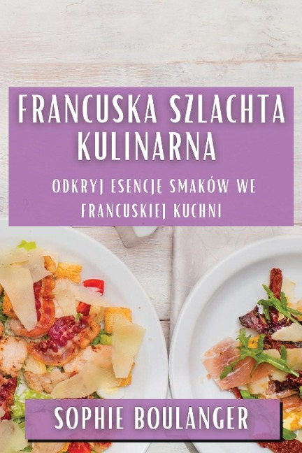 Francuska Szlachta Kulinarna - Sophie Boulanger