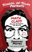 Cover-Bild zum Titel 'School of Scum Presents: Math Class' von 'Jeremiah Mastro'