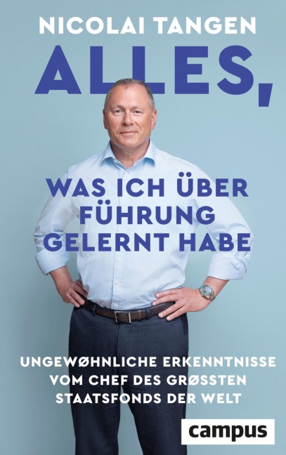 Alles, was ich über Führung gelernt habe - Nicolai Tangen, Ellen Emmerentze Jervell