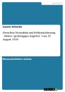 Cover-Bild zum Titel 'Zwischen Neutralität und Fehleinschätzung - Hitlers 'großzügiges Angebot' vom 25. August 1939' von 'Ioannis Orfanidis'