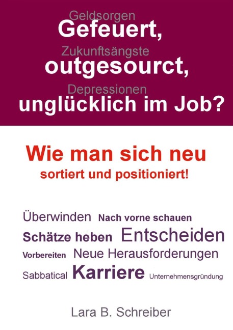 Gefeuert, outgesourct, unglücklich im Job? - Lara B. Schreiber