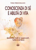 Cover-Bild zum Titel 'Conoscenza di sé e abilità di vita. Quando inizi a osservarti, tutto cambia' von 'Fabio Malandruccolo'