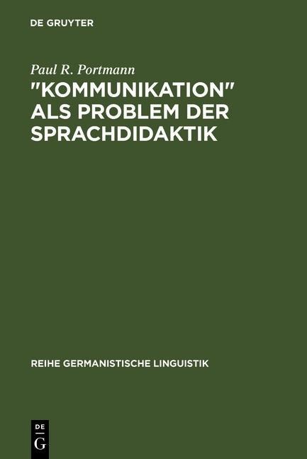 "Kommunikation" als Problem der Sprachdidaktik - Paul R. Portmann