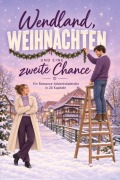 Cover-Bild zum Titel 'Wendland, Weihnachten und eine zweite Chance' von 'Amelia Schmied'