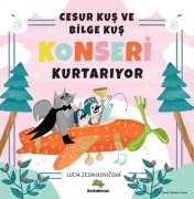 Cover-Bild zum Titel 'Cesur Kus ve Bilge Kus Konseri Kurtariyor' von 'Lucia Zednikovicova'