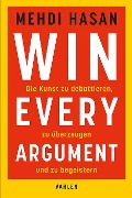 Cover-Bild zum Titel 'Win Every Argument' von 'Mehdi Hasan'