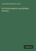 Cover-Bild zum Titel 'Die Entfernungsörter geradliniger Dreiecke' von 'Carl Friedrich Andreas Jacobi'