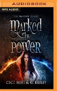 Marked by Power - Cece Rose, G. Bailey