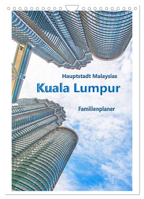 Hauptstadt Malaysias - Kuala Lumpur - Familienplaner (Wandkalender 2024 DIN A4 hoch), CALVENDO Monatskalender - Nina Schwarze