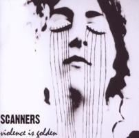 Violence is Golden - Scanners