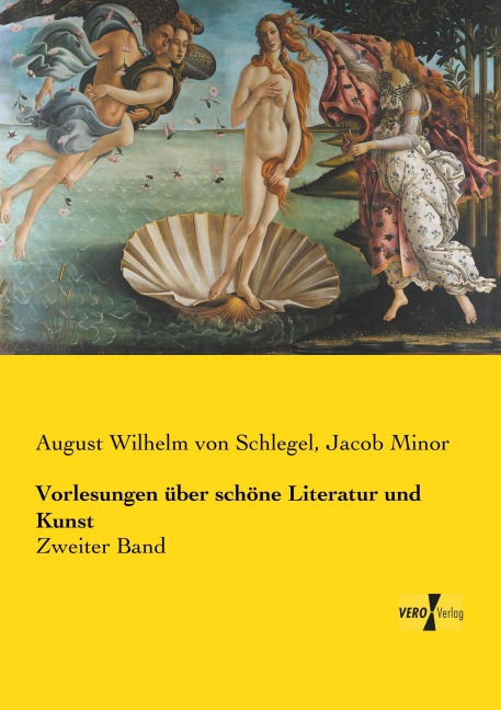 Vorlesungen über schöne Literatur und Kunst - August Wilhelm Von Schlegel, Jacob Minor