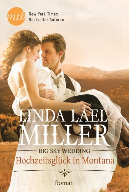 Big Sky Wedding - Hochzeitsglück in Montana - Linda Lael Miller