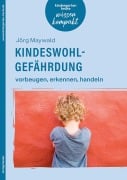 Cover-Bild zum Titel 'Kindeswohlgefährdung - vorbeugen, erkennen, handeln' von 'Jörg Maywald'