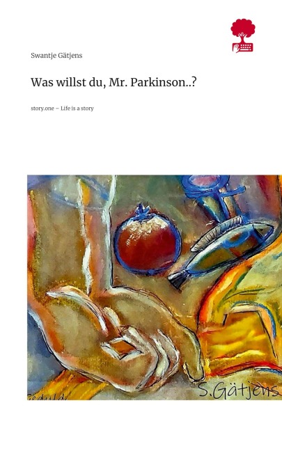 Was willst du,                         Mr. Parkinson..?. Life is a Story - story.one - Swantje Gätjens